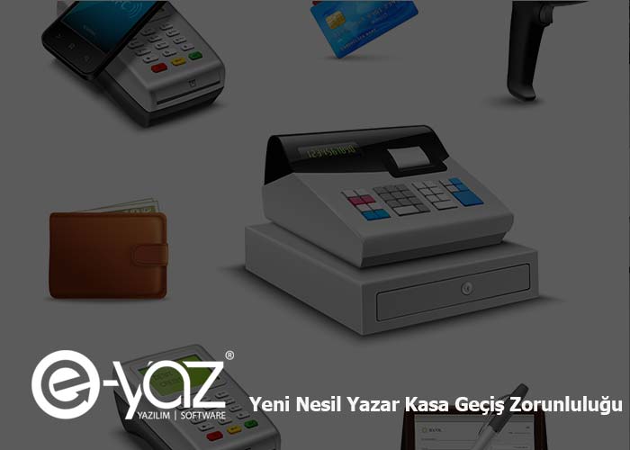 Yeni Nesil Yazar Kasa Geçiş Zorunluluğu Yeni Nesil Yazar Kasa Geçiş Zorunluluğu