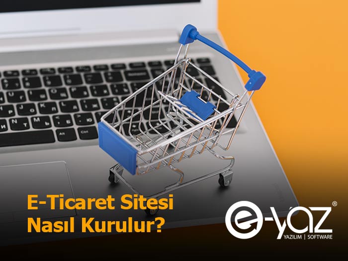 E-Ticaret Sitesi Nasıl Kurulur ?