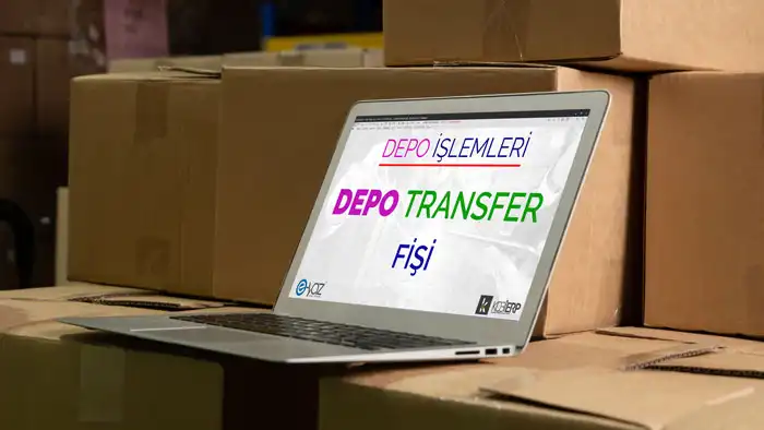 Depo İşlemleri | Depo Transfer Fişi